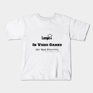 lamps in video games use real electricity Kids T-Shirt